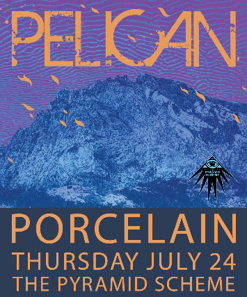 Pelican + Porcelain at The Pyramid Scheme – Grand Rapids, MI