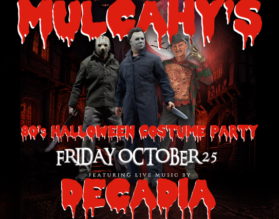 Decadia – 80s Halloween Costume Party at Mulcahy’s – Wantagh, NY