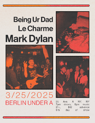 Mark Dylan | Le Charme | Being Ur Dad at Berlin – New York, NY