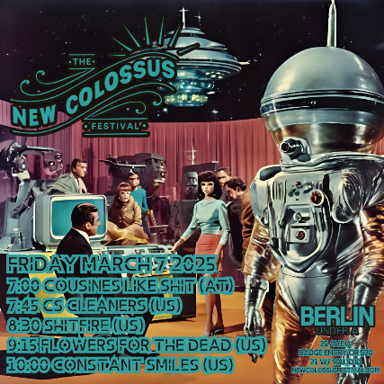 New Colossus Festival feat Constant Smiles, Flowers For The Dead, SHITFIRE, CS Cleaners, Cousines Like Shit at Berlin – New York, NY