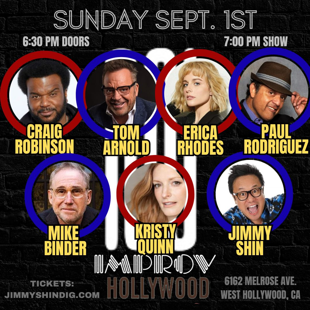 Tonight at the Improv ft. Tom Arnold, Craig Robinson, Jimmy Shin, Mike Binder, Erica Rhodes, Paul Rodriguez, Kristy Quinn and more TBA