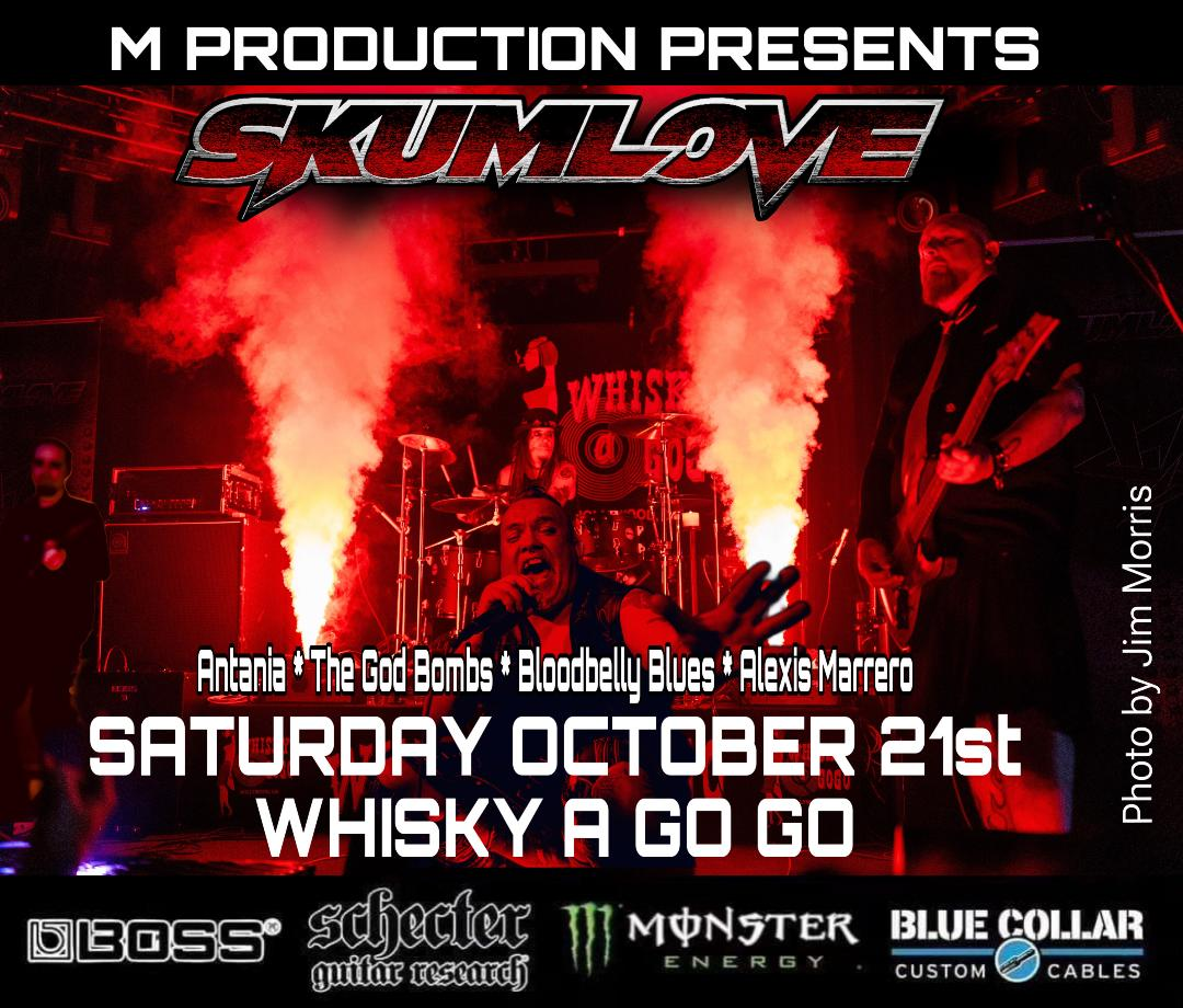 Skumlove, Antania , The God Bombs, Angelkiss, Bloodbelly Blues, Alexis Marrero
