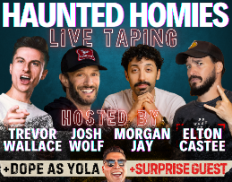 Haunted Homies Live Taping ft. Elton Castee, Morgan Jay, Trevor Wallace, Josh Wolf, Dope as Yola!