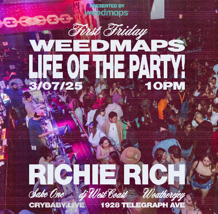 First Friday: Life of the Party feat. Richie Rich (Presented by Weedmaps) at Crybaby – Oakland, CA