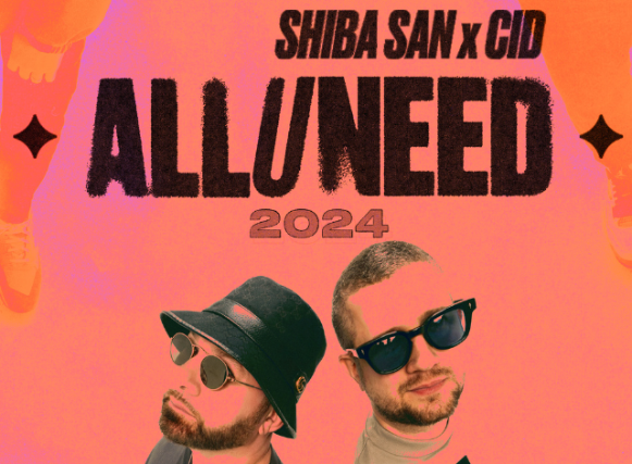 image of Shiba San & CID present: ALL U NEED