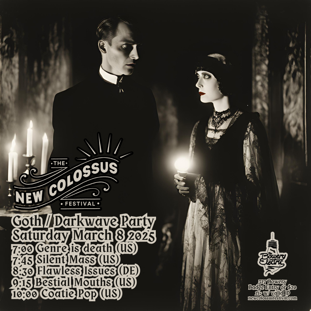 New Colossus 2025: Coatie Pop (US) • Bestial Mouths (US) • Flawless Issues (DE) • Silent Mass (US) • Genre is Death (US)