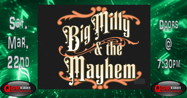 Big Milly & the Mayhem at Q Bar Darien – Darien, IL