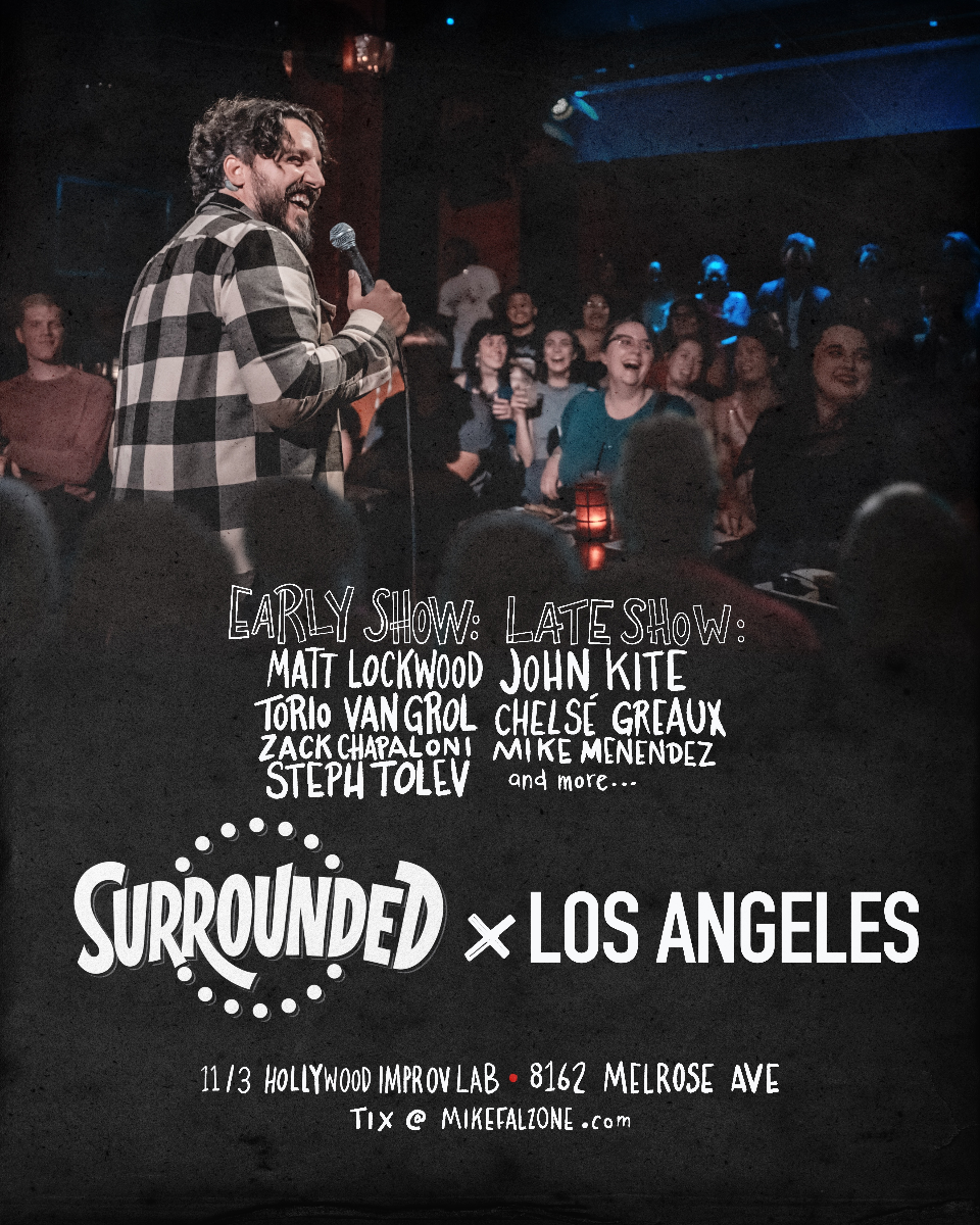 Surrounded ft. Mike Falzone, John Kite, Chelse Greaux, Mike Menendez, Amy Miller, Nicole Aimee Schreiber, & More TBA!