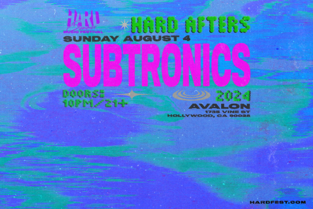 Subtronics: HARD Summer Afterparty presales in Hollywood