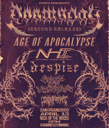 Doomsday/ Age of Apocalypse/ NHI/ Despize/ Cross of Disbelief/ Iron Front at Neck of the Woods – San Francisco, CA