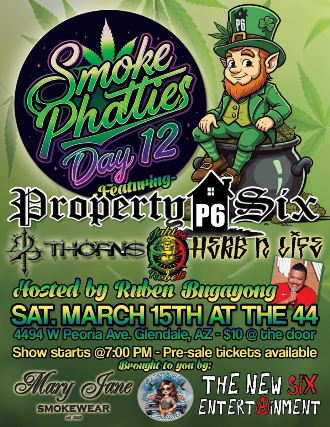 Smoke Patties Day 12 presents  Property 6, 24 Thorns and Herb N Life at The 44 Sports Grill and Nightlife – Glendale, AZ