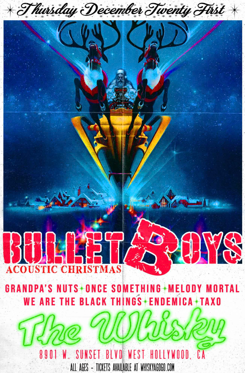 BULLETBOYS Acoustic Christmas, Grandpa's Nutz, Once Something, Melody Mortal  , We Are The Black Things, Endemica, Taxo