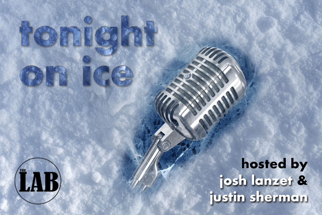 Tonight on Ice ft. Josh Lanzet, Justin Sherman, Nikki Bon, Nick Taravella, Justin Sherman, Alyssa Sabo, Leah Bonnema, Fumi Abe, Jeff Zenisek!