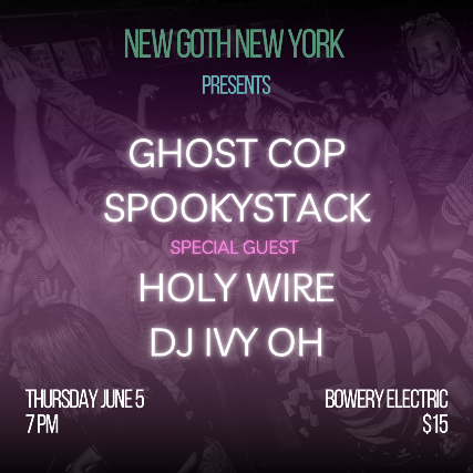 Ghost Cop | Spookystack | Holy Wire | DJ Ivy Oh at The Bowery Electric – New York, NY