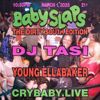 BABY SLAPS: Dirty South Edition! Rap, R&B & Club Night at Crybaby – Oakland, CA