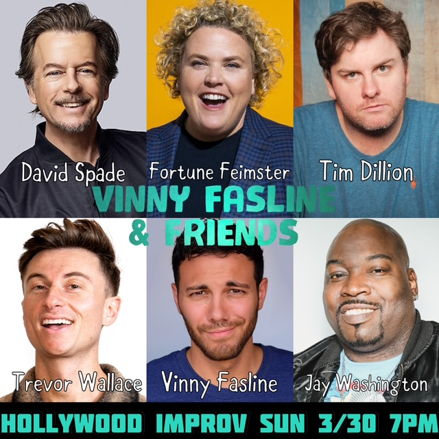 Tonight at the Improv ft. David Spade, Tim Dillon, Fortune Feimster, Trevor Wallace, Vinny Fasline, Jay Washington and more TBA!