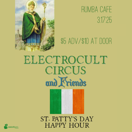 Electro Cult Circus & Friends – St Patty’s Day Happy Hour at Rumba Cafe – Columbus, OH