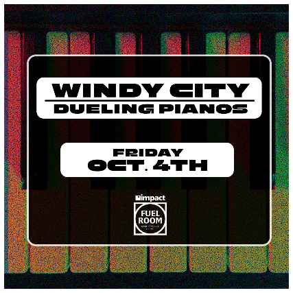 Windy City Dueling Pianos at Impact Fuel Room – Libertyville, IL