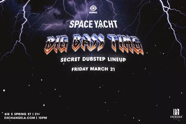 Space Yacht: Big Bass Ting (Secret Dubstep Lineup)