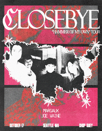 Closebye at Chop Suey – Seattle, WA