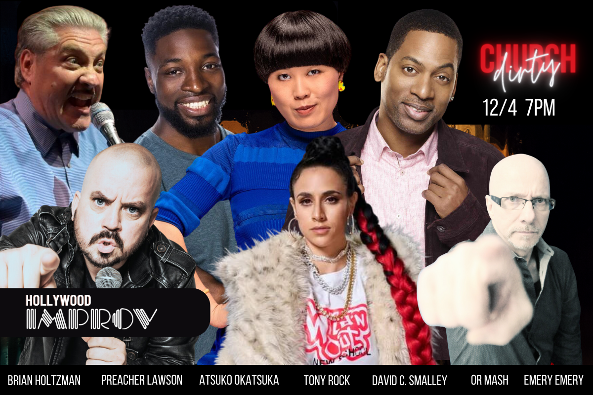 Dirty Church with Tony Rock, Preacher Lawson, Atsuko Okatsuka, David C. Smalley, Or Mash, Emery Emery, Brian Holtzman, Christina DiBiase!