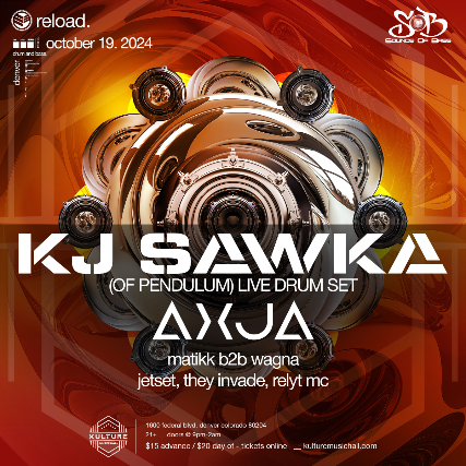 Kulture Music Hall, SOB & Reload Present: KJ SAWKA (live drum set) & AXJA at Kulture Music Hall – Denver, CO