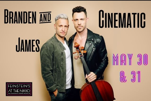 Branden & James in CINEMATIC at Feinstein’s at The Nikko – San Francisco, CA