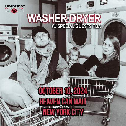 Washer Dryer w/ special guests to be announced at Heaven Can Wait – New York, NY