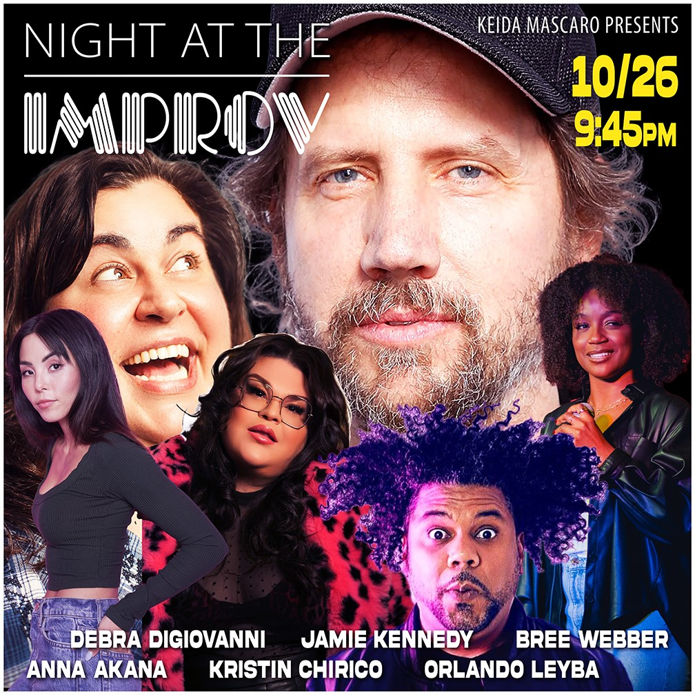 Tonight at the Improv ft. Jamie Kennedy, Ian Edwards, Debra DiGiovanni, Orlando Leyba, Anna Akana, Kristin Chirico, Bree Webber, Jonathan Kite!