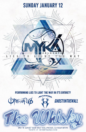 Myka Relocate , One of Us, Xanon, Ghost!InTheWall at Whisky A Go Go – West Hollywood, CA