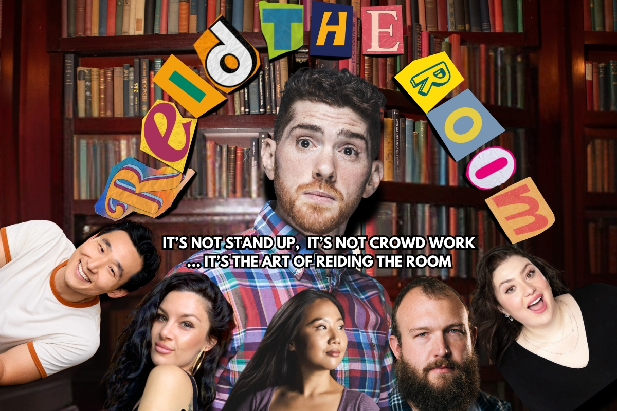Reid the Room ft. Reid Brackenbury, Stephen Cha, Gabby Lamb, Andy Benedetti, Sammy Weiser, Leslie Liao and more TBA!