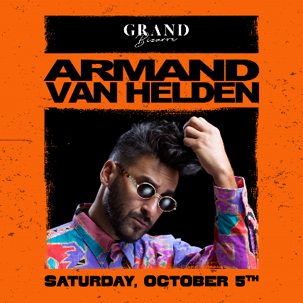 ARMAND VAN HELDEN @ Grand Bizarre, Exhibition Place