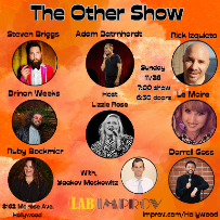 The OTHER Show! ft. Lizzie Rose, Adam Barnhardt, Rick Izquieta, Steven Briggs, Brinan Weeks, Le Maire, Ruby Bockmier, Darrell Goss & Yaakov Moskowitz!