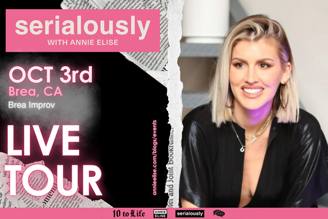 Serialously with Annie Elise at Brea Improv – Brea, CA