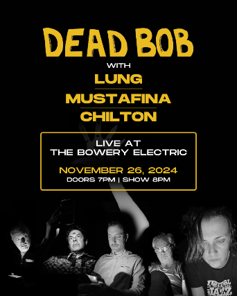 DEAD BOB (ex NoMeansNo) | Lung | Mustafina at The Bowery Electric – New York, NY