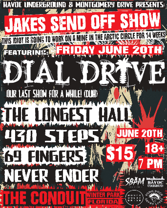 Havoc Underground + Montgomery Drive Present: Dial Drive,  The Longest Hall,  430 Steps, 69 Fingers, and Never Ender