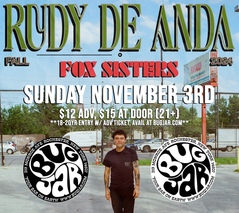 Rudy De Anda, Fox Sisters at The Bug Jar – Rochester, NY