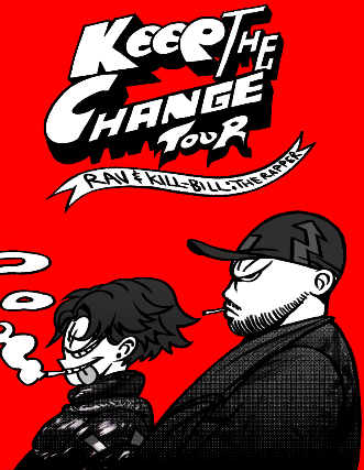 Keep The Change Tour: Rav. Kill Bill The Rapper. ...&more...