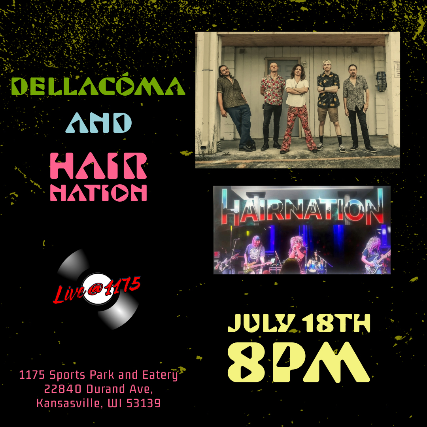 Dellacóma & Hair Nation LIVE at 1175!!