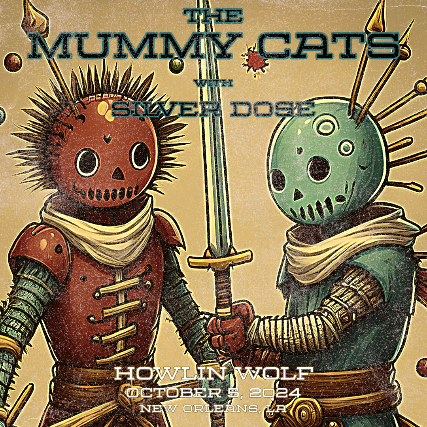 The Mummy Cats presented by NOLA X NOLA at The Den at Howlin’ Wolf – New Orleans, LA