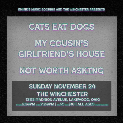 This Summer, My Cousin’s Girfriend’s House, & Cats Eat Dogs at The Winchester – Lakewood, OH