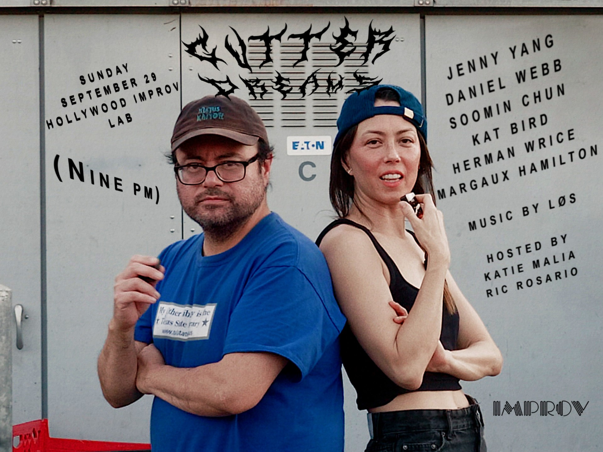 Ric & Katie Present: Gutter Dreams!  ft. Herman Wrice, Soomin Chun, Katie Malia, Daniel Webb, Ric Rosario, Margaux Hamilton, Jenny Yang, Kat Bird and more TBA!