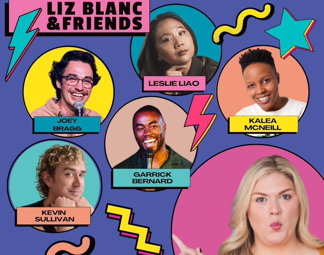 Liz Blanc & Friends ft. Leslie Liao, Joey Bragg, Kevin Sullivan, Kalea McNeill, Garrick Bernard, & more TBA!