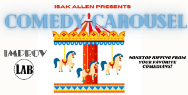 Comedy Carousel with Isak Allen! at Hollywood Improv (The Lab) – Hollywood, CA