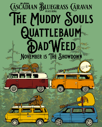 The Cascadian Bluegrass Caravan featuring Quattlebaum with The Muddy Souls and Dadweed at The Showdown – Portland, OR