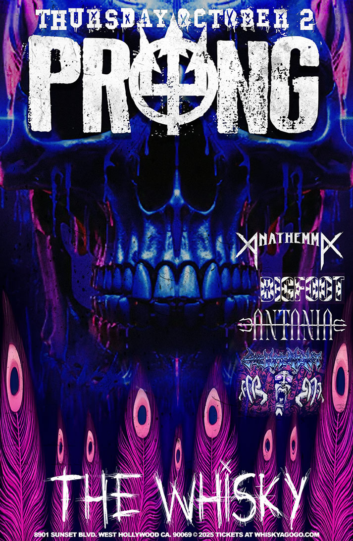 Prong, Anathemma, Bigfoot, Antania , She Hates Me Not