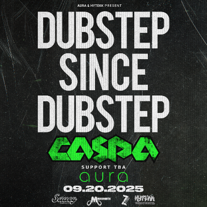 Caspa presented by Hytekk at aura