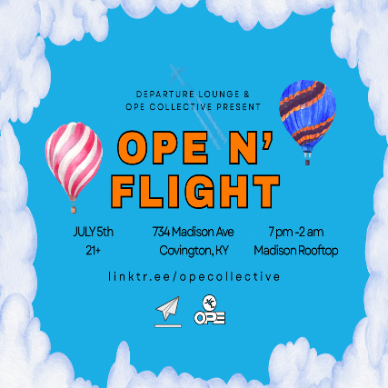 Departure Lounge & OPE Collective Presents: OPE N’ FLIGHT at The Rooftop @Madison Live – Covington, KY