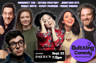 Quitting Comedy with Avery Pearson ft. Margaret Cho, Moshe Kasher, Esther Povitsky, Jonathan Kite, Maddy Smith and huge surprise guest!