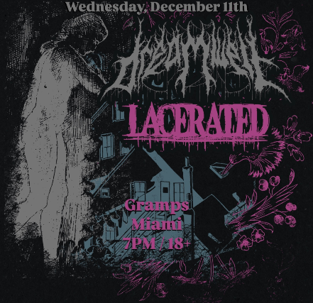 Breakeven Booking Presents: Dreamwell and Lacerated in Miami at Gramps Wynwood – Miami, FL